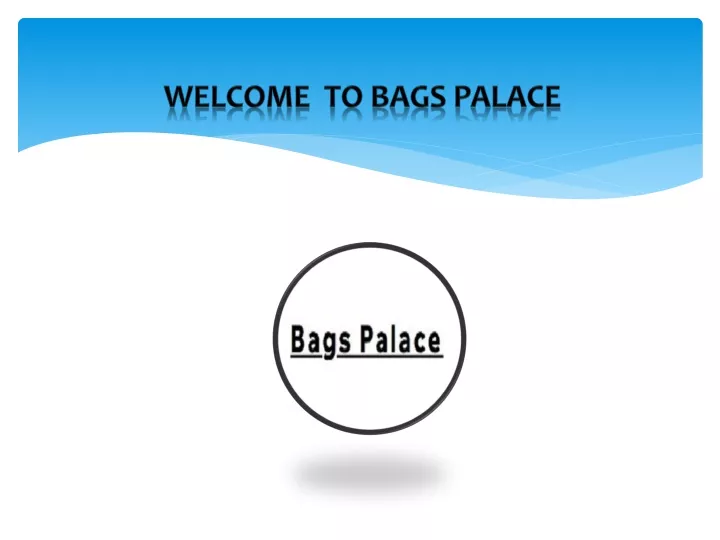 welcome to bags palace