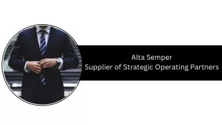 Alta Semper - Supplier of Strategic Operating Partners