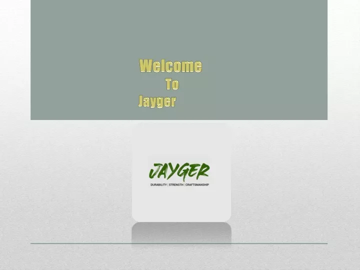 welcome to jayger