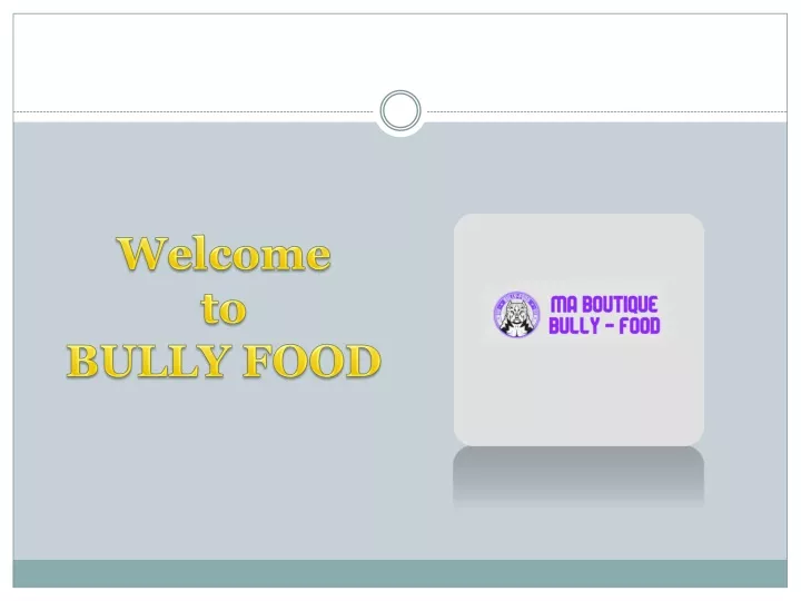 welcome to bully food