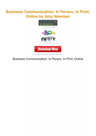 Business Communication: In Person, In Print, Online by Amy Newman