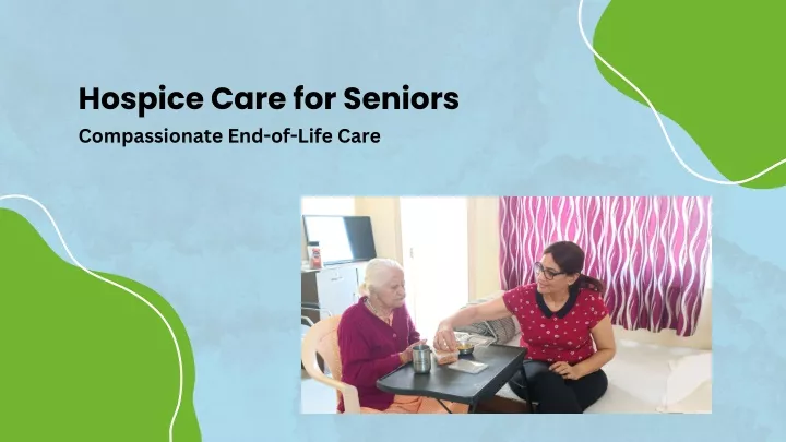 hospice care for seniors compassionate