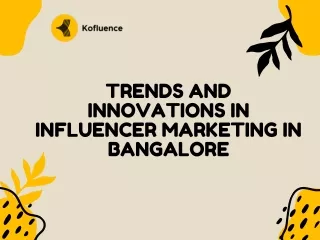 Trends and Innovations in Influencer Marketing in Bangalore
