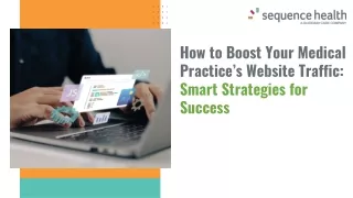 Smart Strategies to Boost Your Medical Practice's Website Traffic