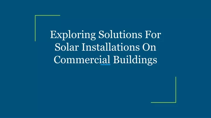 exploring solutions for solar installations on commercial buildings