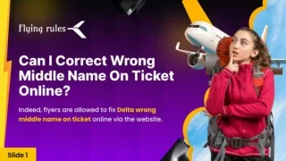 Can I Correct Wrong Middle Name On Ticket Online