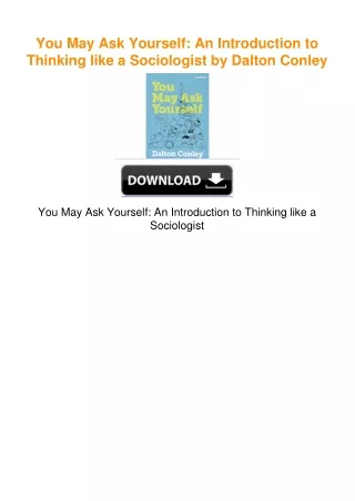 You May Ask Yourself: An Introduction to Thinking like a Sociologist by