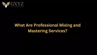 What Are Professional Mixing and Mastering Services