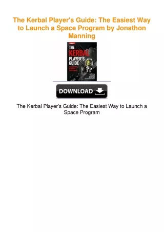 The Kerbal Player's Guide: The Easiest Way to Launch a Space Program by