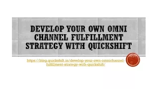 Develop Your Own Omni channel Fulfillment Strategy with