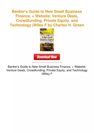 Banker's Guide to New Small Business Finance, + Website: Venture Deals,