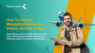 How To Correct Misspelled Name On Volaris Airlines Online?