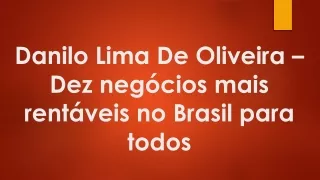 Danilo Lima De Oliveira: 10 Lucrative Companies in Brazil to Consider