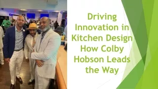 Driving Innovation in Kitchen Design: How Colby Hobson Leads the Way