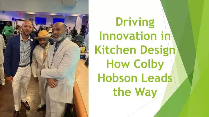 driving innovation in kitchen design how colby hobson leads the way