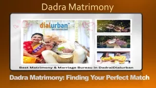 Dadra Matrimony: Finding Your Perfect Match