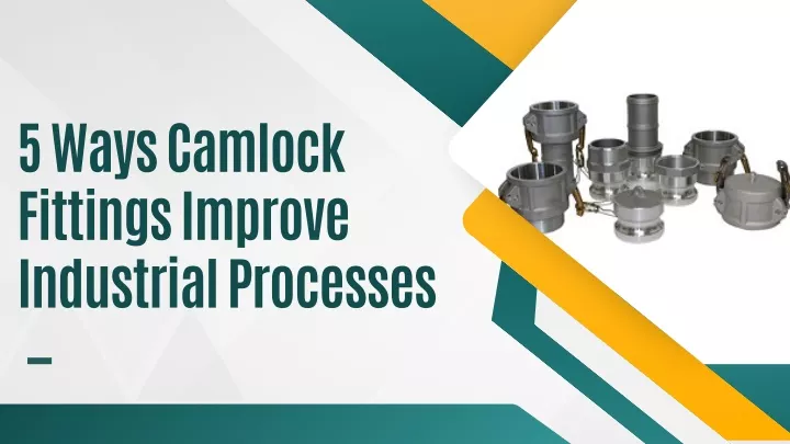 5 ways camlock fittings improve industrial