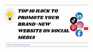 Top 10 Hack to Promote Your Brand-New Website on Social Media