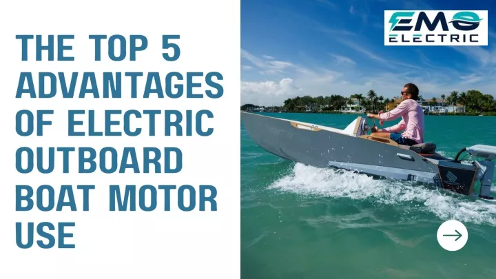 the top 5 advantages of electric outboard boat