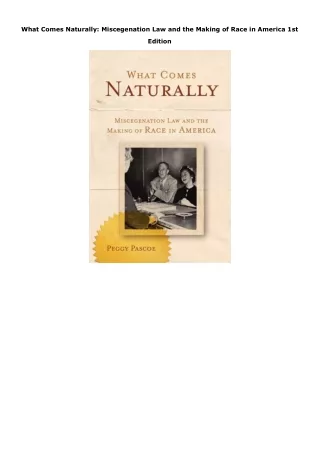 PDF Download What Comes Naturally: Miscegenation Law and the Making of Race in A