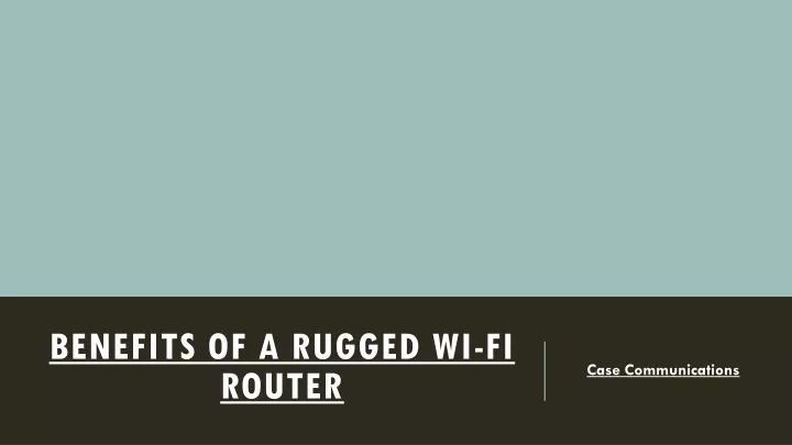 benefits of a rugged wi fi router