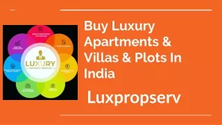 Buy Luxury Apartments | Villas | Plots In India | Luxpropserv