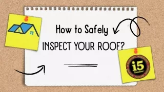 How to Safely Inspect Your Roof?