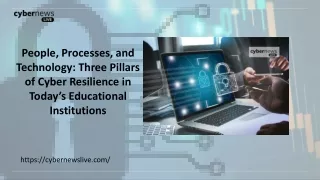 People, Processes, and Technology: Three Pillars of Cyber Resilience in Today’s