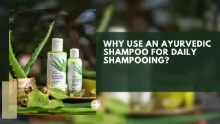 why use an ayurvedic shampoo for daily shampooing