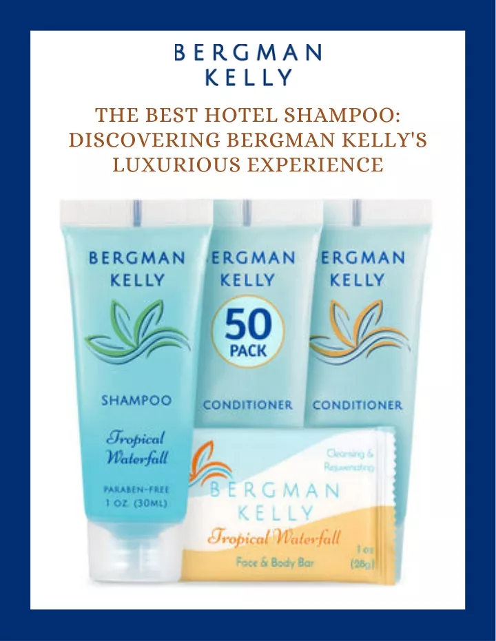 the best hotel shampoo discovering bergman kelly