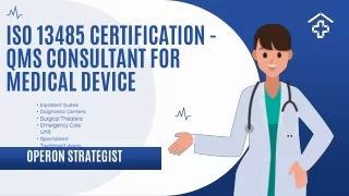 ISO 13485 Certification - QMS Consultant For Medical Device ppt