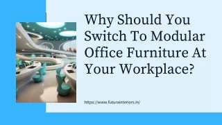 Why Should You Switch To Modular Office Furniture At Your Workplace