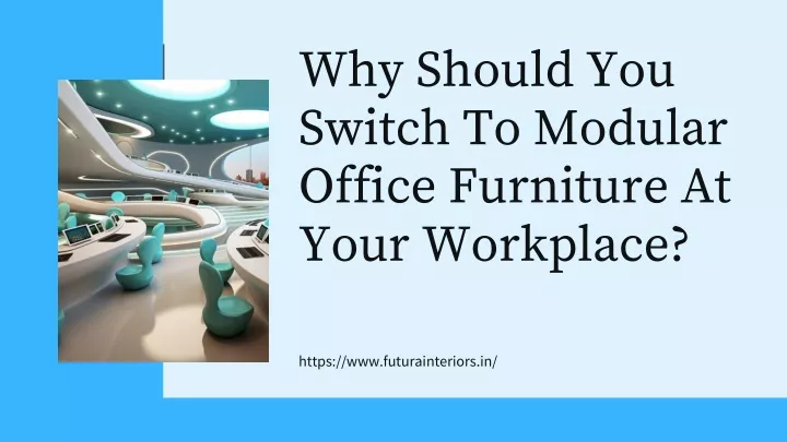 why should you switch to modular office furniture