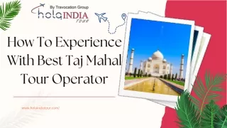 How To Experience With Best Taj Mahal Tour Operator