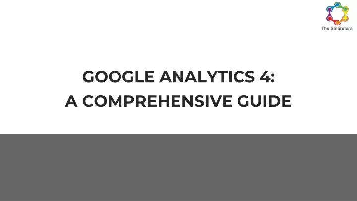 google analytics 4 a comprehensive guide