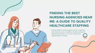 Finding the Best Nursing Agencies Near Me A Guide to Quality Healthcare Staffing