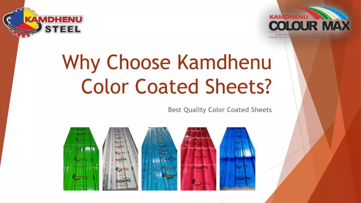 why choose kamdhenu color coated sheets