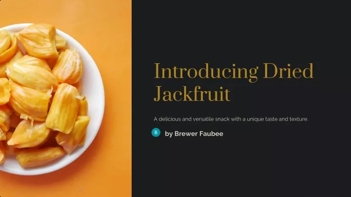 introducing dried jackfruit