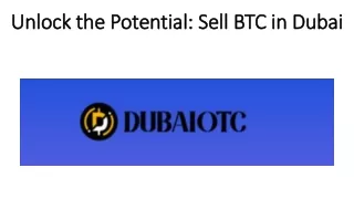 Unlock the Potential: Sell BTC in Dubai