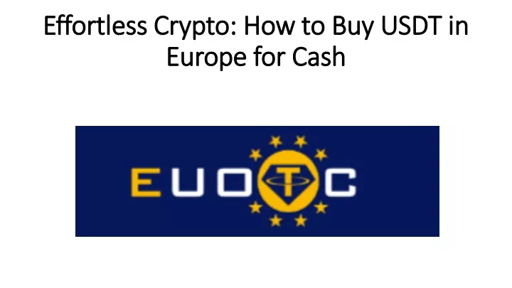 effortless crypto how to buy usdt in europe for cash