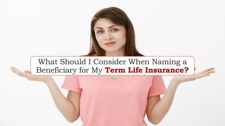 what should i consider when naming a beneficiary