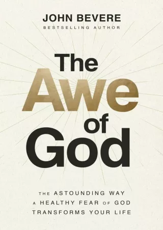 ❤read⚡ The Awe of God: The Astounding Way a Healthy Fear of God Transforms Your Life