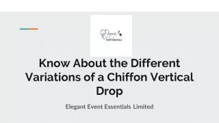 Know About the Different Variations of a Chiffon Vertical Drop