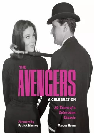 ❤read⚡ The Avengers: A Celebration: 50 Years of a Television Classic