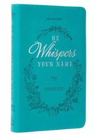 ⚡read❤ He Whispers Your Name 365 Devotions for Women - Hope and Comfort to Strengthen