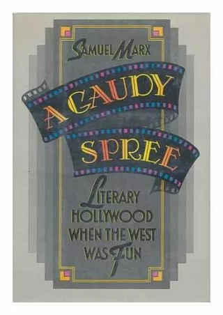 ⚡pdf✔ A Gaudy Spree: The Literary Life of Hollywood in the 1930s When the West Was Fun
