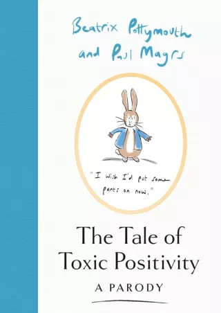 read❤ The Tale of Toxic Positivity: A hilarious Beatrix Potter parody, the perfect