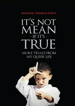 ⚡read❤ It's Not Mean If It's True: More Trials From My Queer Life