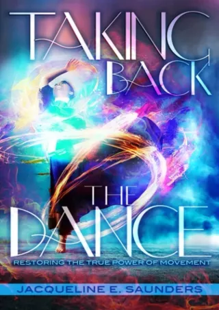 ⚡read❤ Taking Back the Dance: Restoring the True Power of Movement