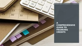 A COMPREHENSIVE GUIDE TO FRANKING CREDITS